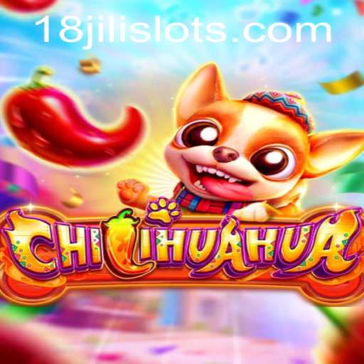 Unveiling the World of CHILIHUAHUA: A Thrilling Gameplay Journey with 18JILI