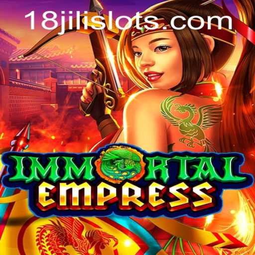 ImmortalEmpress: Unveiling the Enchantment of the 18JILI Phenomenon