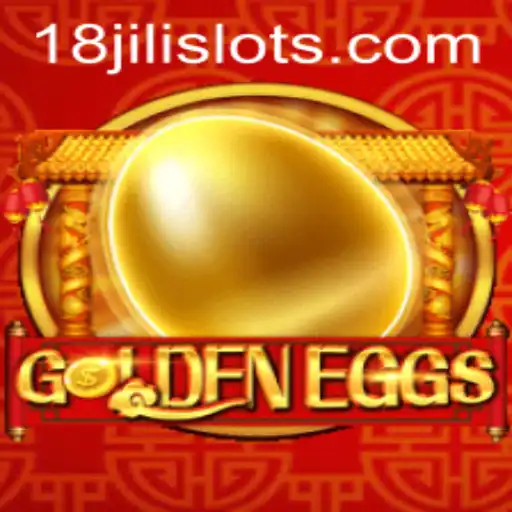GoldenEggs: The Thrilling Adventure of 18JILI