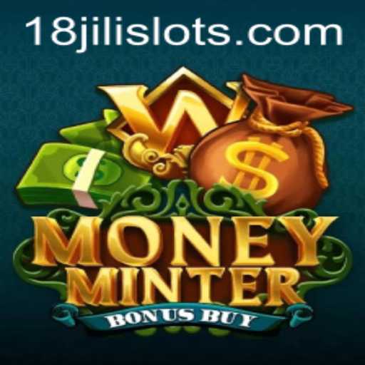 Discover and Master the Innovative MoneyMinterBonusBuy: The 18JILI Edition